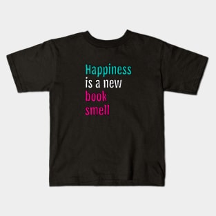 Happiness is a new book smell (Black Edition) Kids T-Shirt